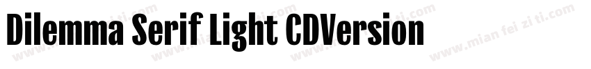 Dilemma Serif Light CDVersion 100字体转换